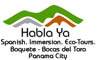 Habla Ya: Spanish, Permaculture & Ecotours in Boquete, Bocas del Toro and Panama City.